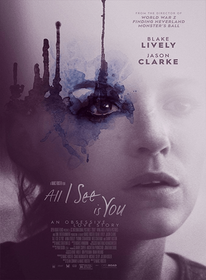All I See Is You (2016) Movie Review By Darrin&nbsp;Gauthier