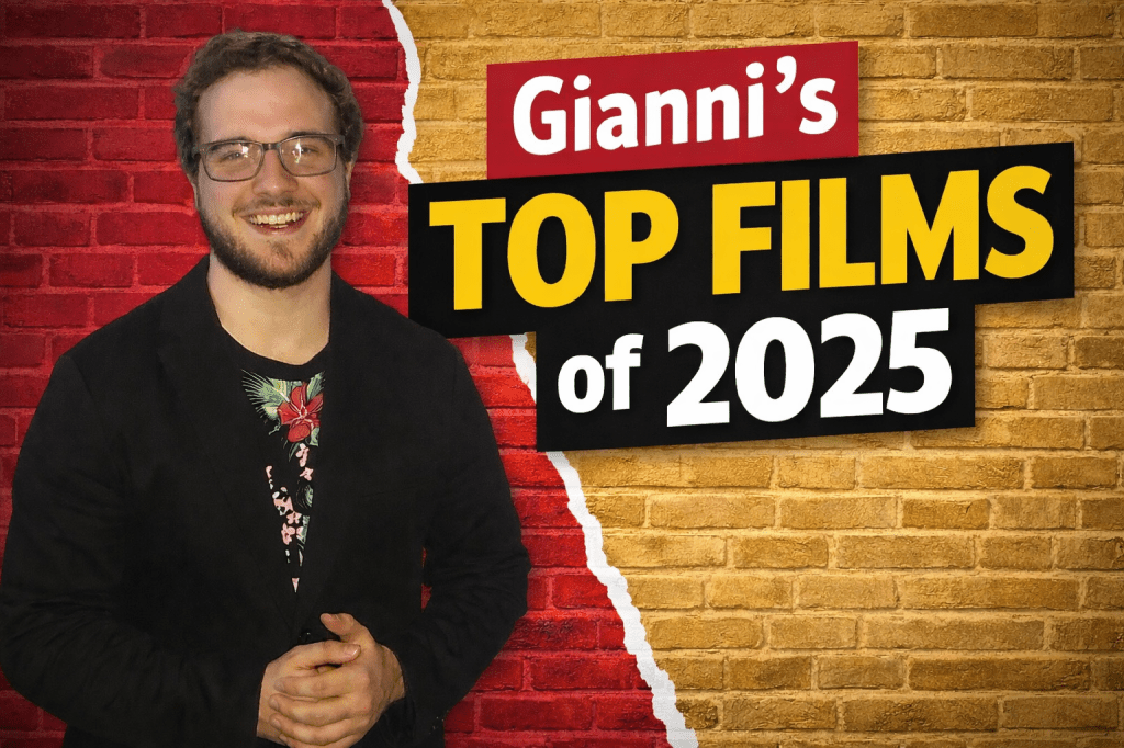 Gianni’s Top 10 Films of&nbsp;2025
